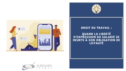 Liberté d'expression du salarié et devoir de loyauté